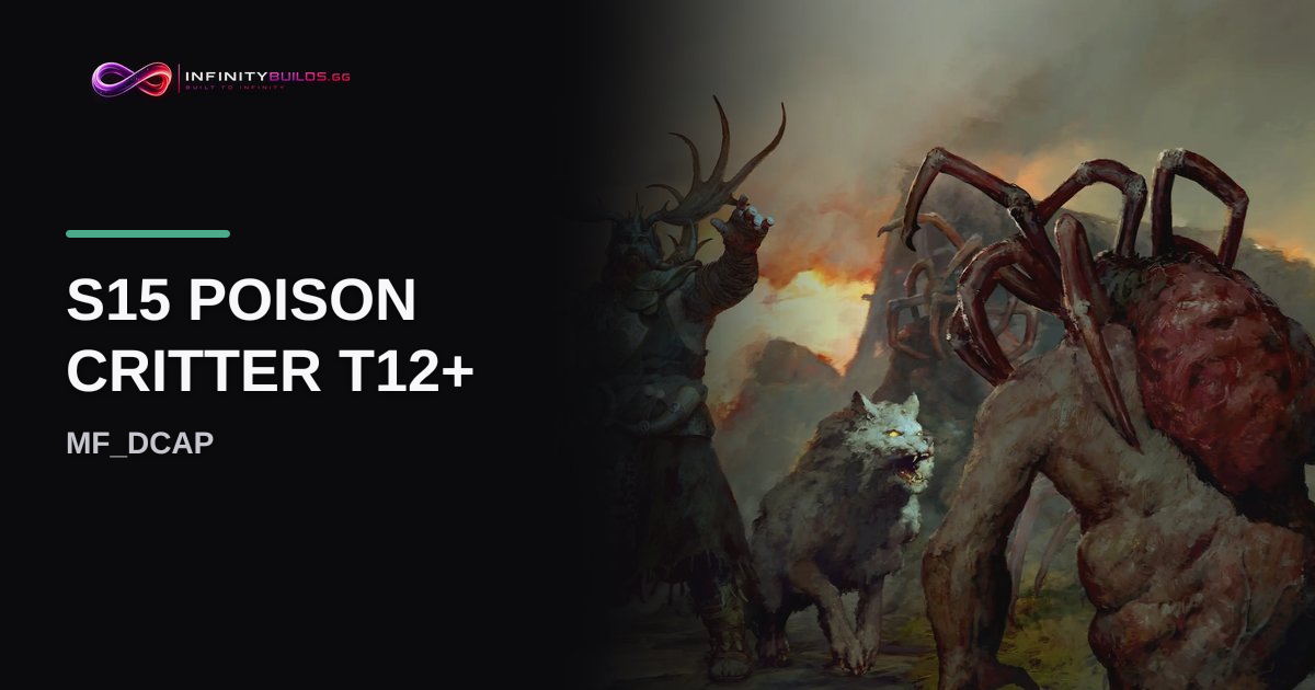 S15 POISON CRITTER T12+ : build Druide D4, saison 15 | InfinityBuilds
