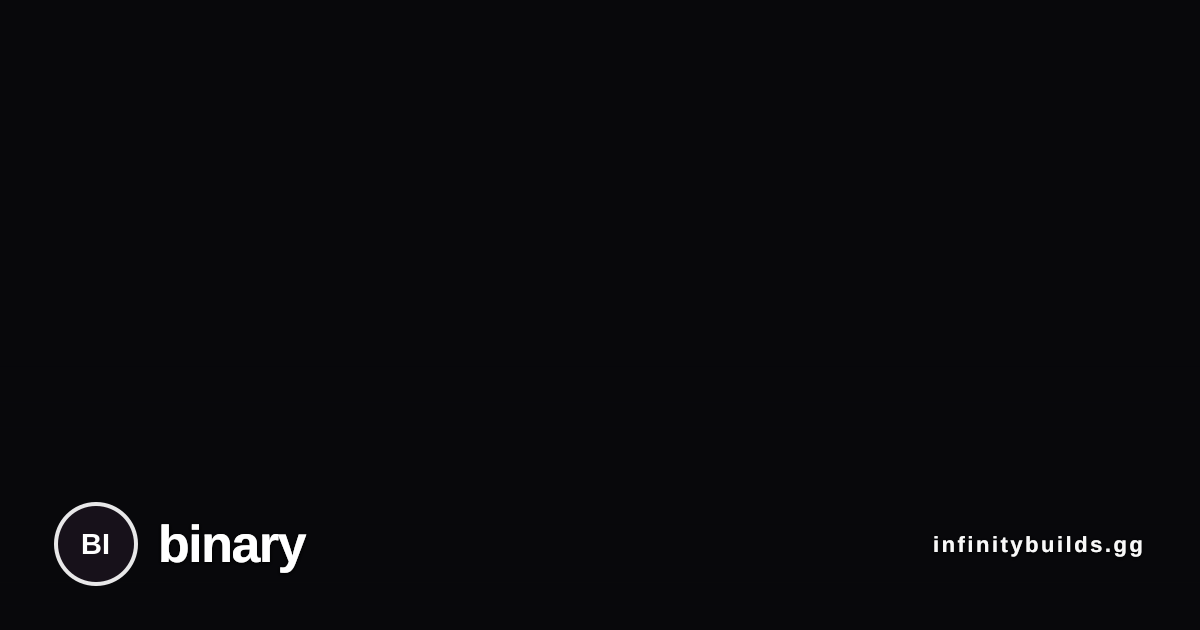 binary (@binary) | InfinityBuilds